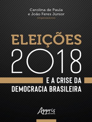 cover image of Eleições 2018 e a Crise da Democracia Brasileira